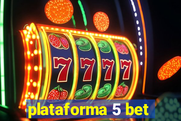 plataforma 5 bet